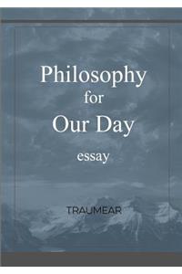 Philosophy for our Day