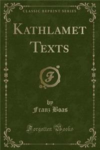 Kathlamet Texts (Classic Reprint)