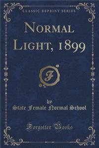 Normal Light, 1899 (Classic Reprint)