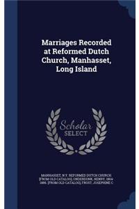 Marriages Recorded at Reformed Dutch Church, Manhasset, Long Island