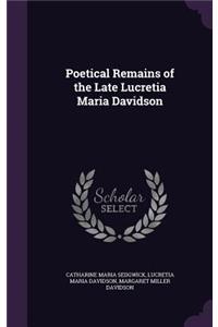 Poetical Remains of the Late Lucretia Maria Davidson