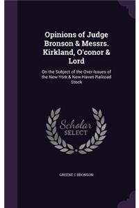 Opinions of Judge Bronson & Messrs. Kirkland, O'conor & Lord
