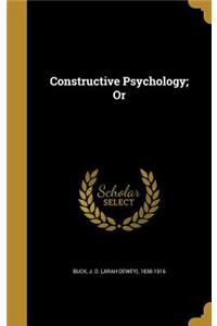 Constructive Psychology; Or