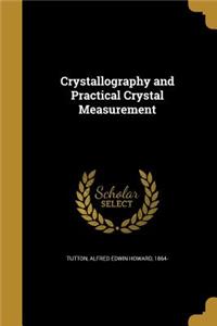 Crystallography and Practical Crystal Measurement