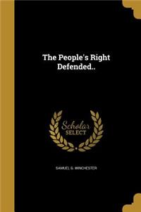 The People's Right Defended..