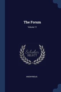 The Forum; Volume 11