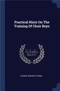 Practical Hints On The Training Of Choir Boys