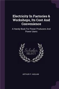 Electricity In Factories & Workshops, Its Cost And Convenience
