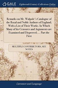 REMARKS ON MR. WALPOLE'S CATALOGUE OF TH