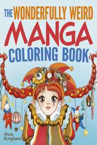 Wonderfully Weird Manga Coloring Book