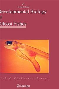 Developmental Biology of Teleost Fishes