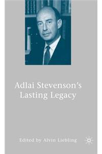 Adlai Stevenson's Lasting Legacy