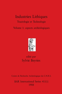 Industries Lithiques-Tracéologie et Technologie, Volume 1