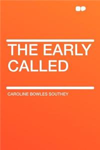 The Early Called