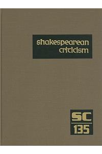 Shakespearean Criticism, Volume 135