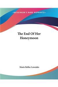 The End Of Her Honeymoon
