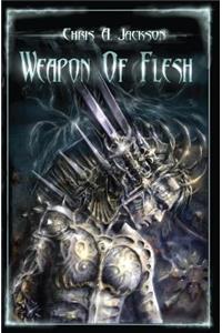 Weapon of Flesh