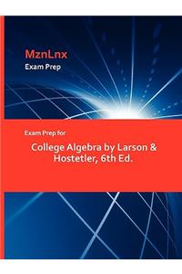 Exam Prep for College Algebra by Larson & Hostetler, 6th Ed.