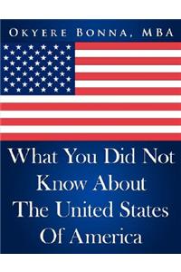 What You Did Not Know about the United States of America