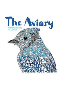 The Aviary: Bird Portraits to Color