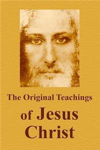 Original Teachings Of Jesus Christ