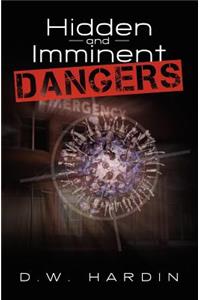 Hidden and Imminent Dangers