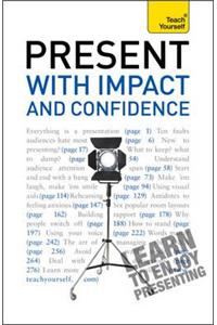 Present with Impact and Confidence: Teach Yourself