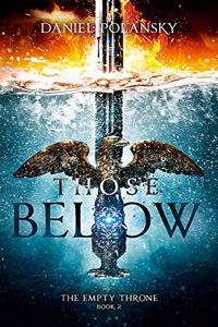 Those Below: The Empty Throne Book 2