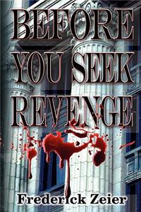 Before You Seek Revenge