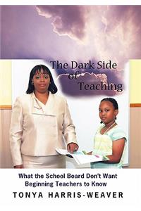 Dark Side of Teaching