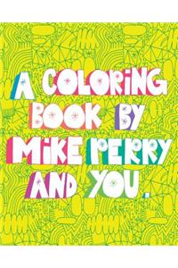 A Coloring Book by Mike Perry and You