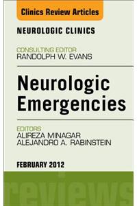 Neurologic Emergencies, an Issue of Neurologic Clinics