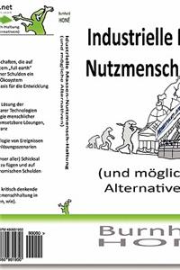 Industrielle Massen-Nutzmensch-Haltung (und mögliche Alternativen)