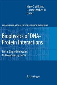 Biophysics of Dna-Protein Interactions: From Single Molecules to Biological Systems