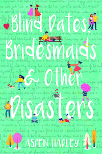 Blind Dates, Bridesmaids & Other Disasters