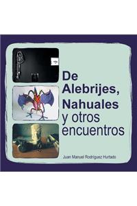 de Alebrijes, Nahuales y Otros Encuentros