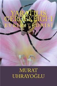 Yaratilis Gercekligi-I
