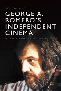 George A. Romero's Independent Cinema