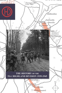 HISTORY OF THE 51st HIGHLAND DIVISION 1939-1945