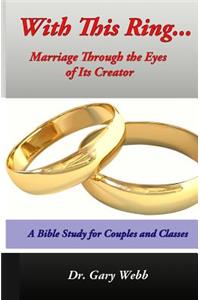 With This Ring... Marriage Through the Eyes of Its Creator