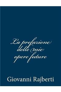 La prefazione delle mie opere future