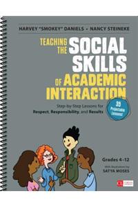 Teaching the Social Skills of Academic Interaction, Grades 4-12