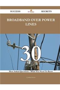 Broadband Over Power Lines 30 Success Secrets - 30 Most Asked Questions on Broadband Over Power Lines - What You Need to Know
