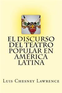 El discurso del teatro popular en America Latina