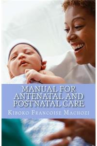 Manual for antenatal and postnatal care