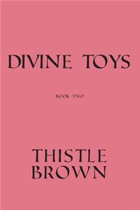 Divine Toys: Book Two