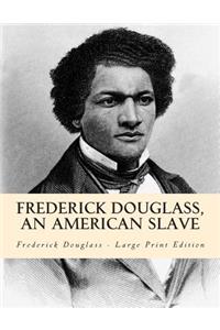 Frederick Douglass, an American Slave