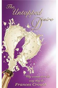 The Untapped Desire