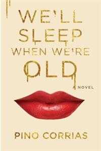 We'll Sleep When We're Old