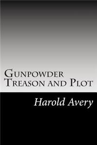Gunpowder Treason and Plot
